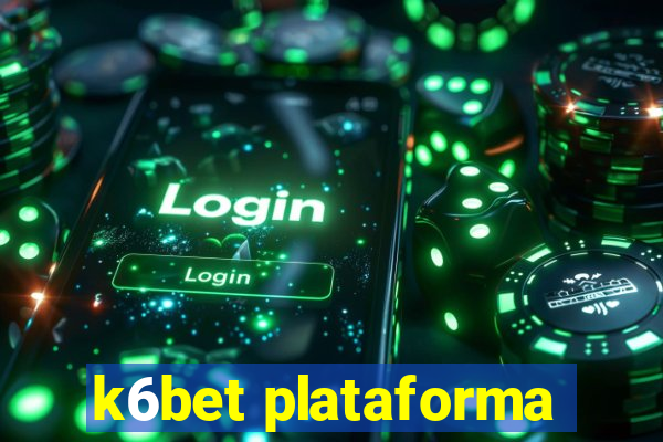 k6bet plataforma